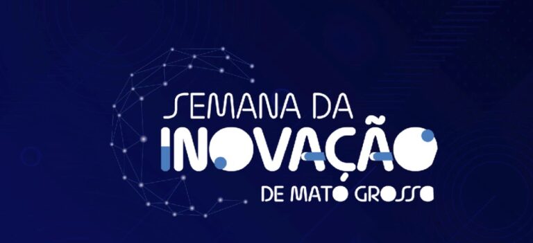 UFMT e parceiros realizam 2ª Semana da Inovação de MT a partir desta segunda (19)